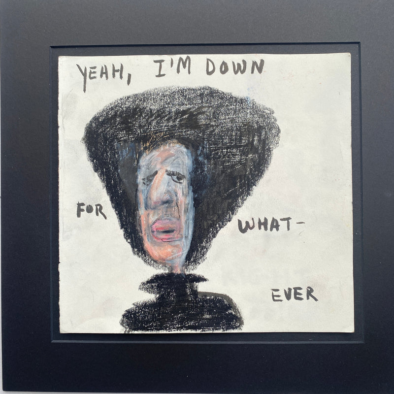 Yeah I’m Down For Whatever