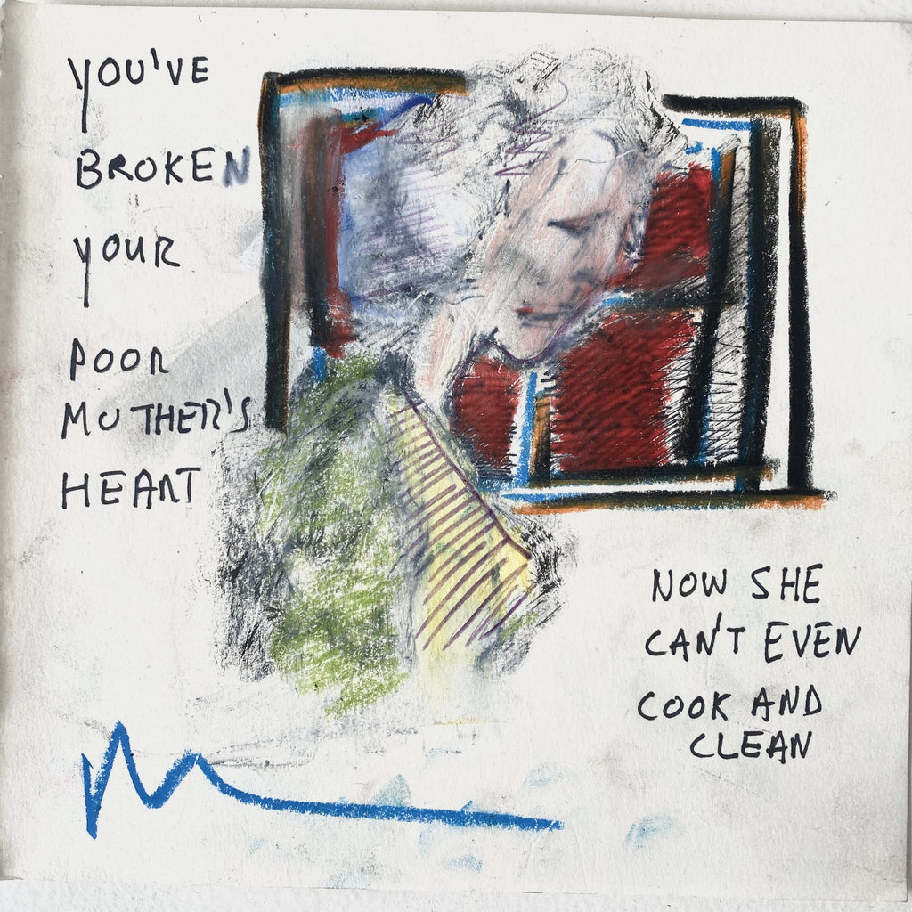 You’ve Broken Your Poor Mothers Heart
