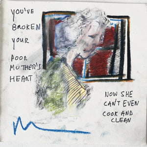 You’ve Broken Your Poor Mothers Heart