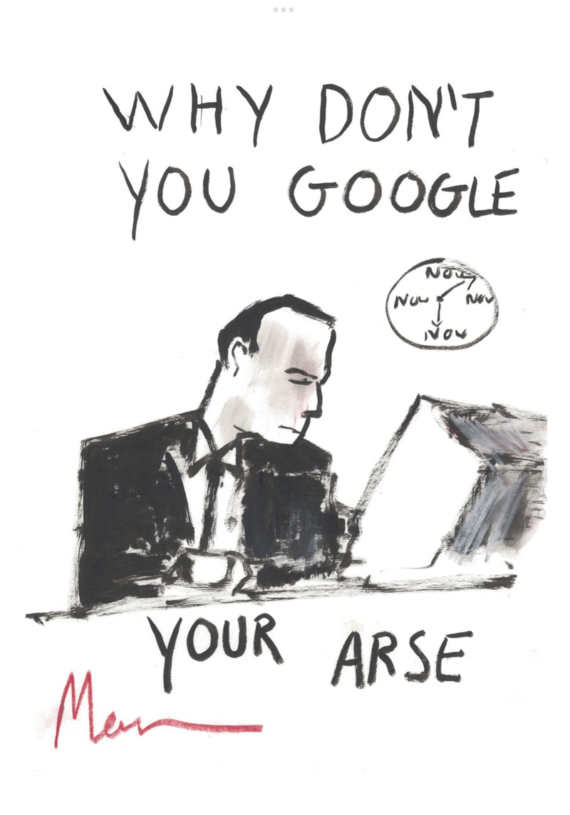 Why Don’t You Google Your Arse?