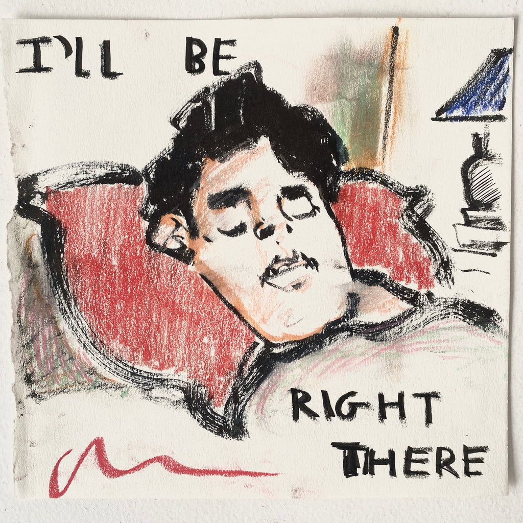 I’ll Be Right There