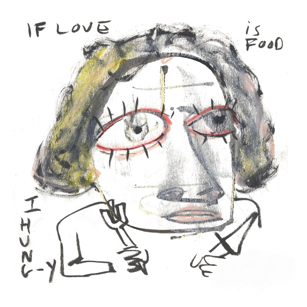 If Love Is Food, I Hungry