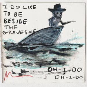 I Do Like To Be Beside The Graveside
