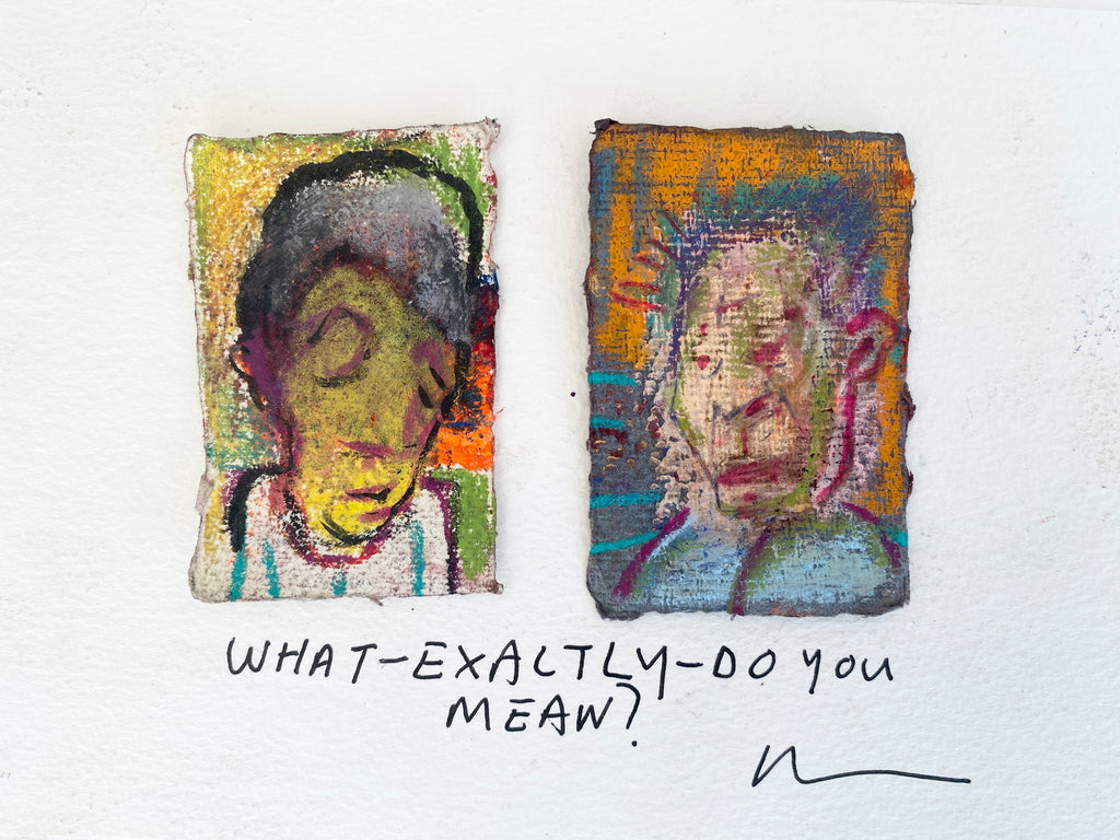 Story Board Of 2 Artworks 'WHAT EXACTLY DO YOU MEAN' ( unframed )