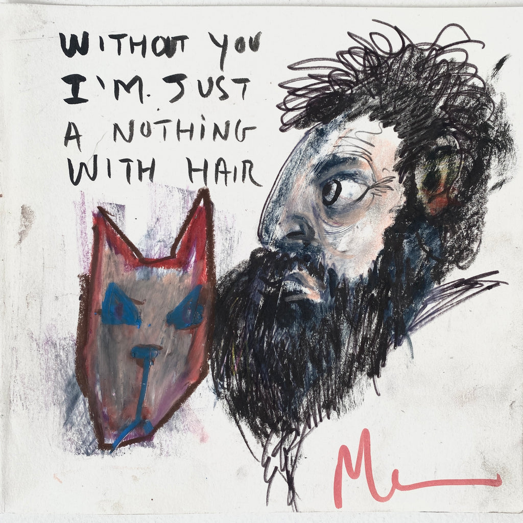 Without You I’m Just A Nothing With Hair